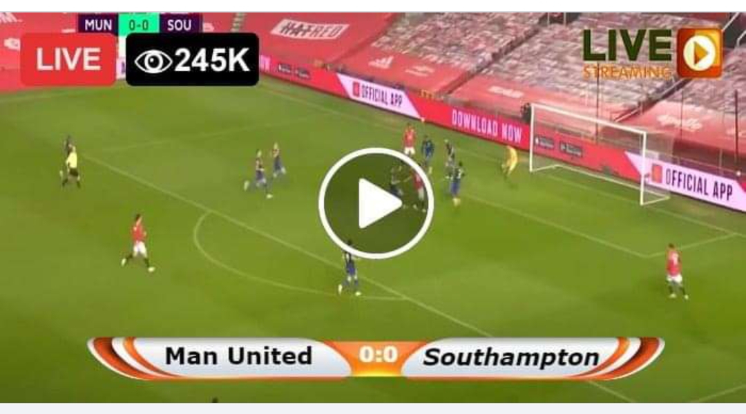 (Video): Man United vs Southampton LIVE | premier league 1 Sportelo